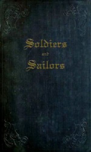 [Gutenberg 57903] • Soldiers and Sailors / or, Anecdotes, Details, and Recollections of Naval and / Military Life, as Related to His Nephews, by an Old Officer.